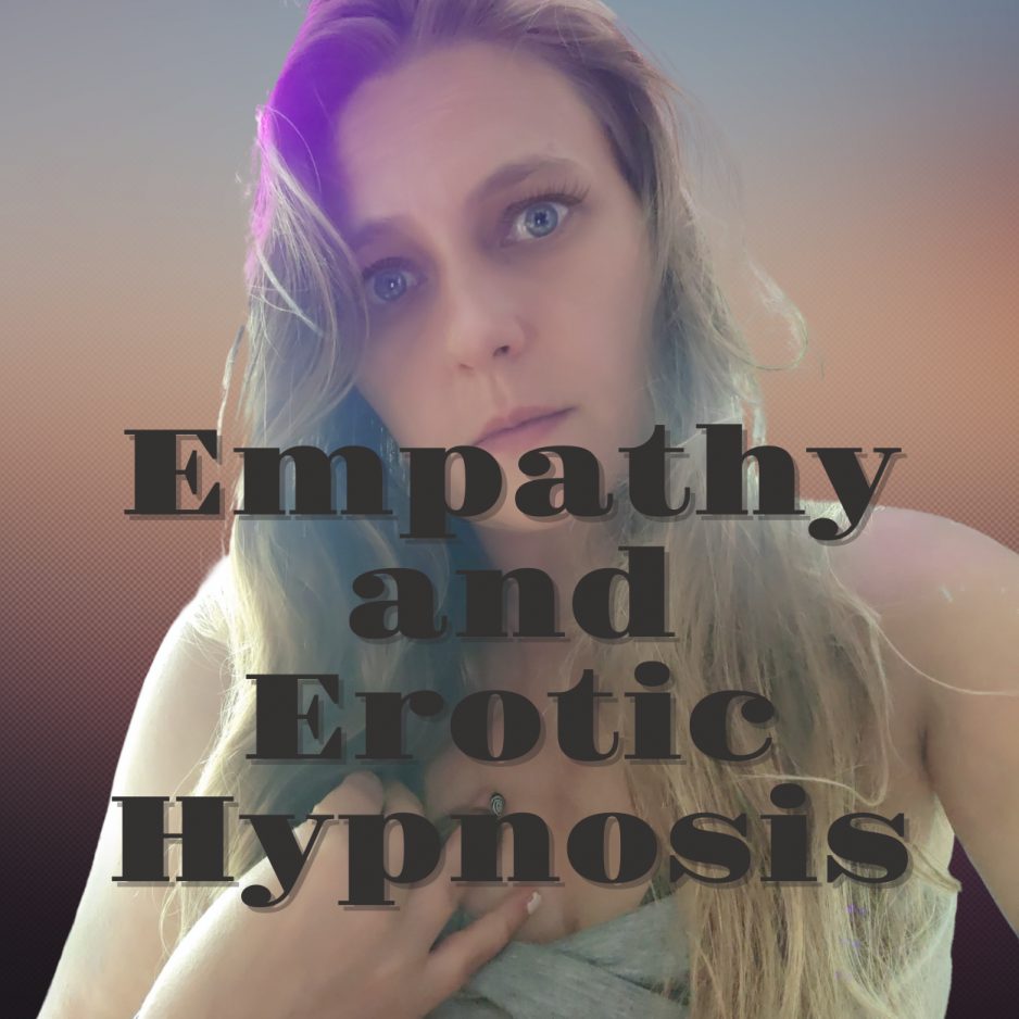 Empathy and Erotic Hypnosis